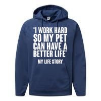 I Work Hard For My Pet My Life Story Performance Fleece Hoodie