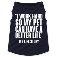 I Work Hard For My Pet My Life Story Doggie Tank