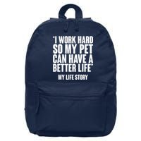 I Work Hard For My Pet My Life Story 16 in Basic Backpack