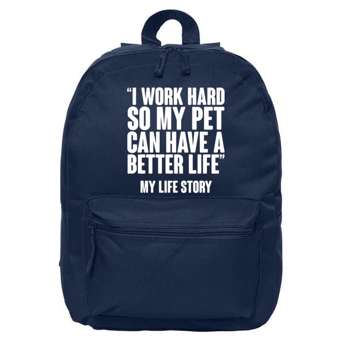 I Work Hard For My Pet My Life Story 16 in Basic Backpack