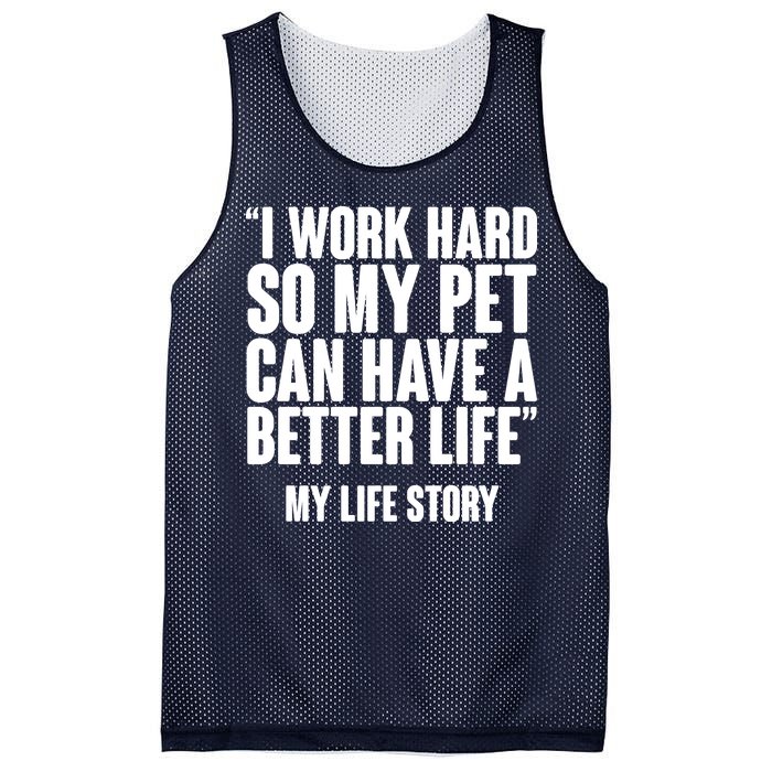 I Work Hard For My Pet My Life Story Mesh Reversible Basketball Jersey Tank