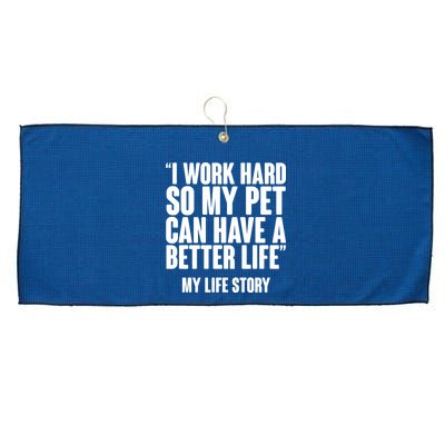 I Work Hard For My Pet My Life Story Large Microfiber Waffle Golf Towel
