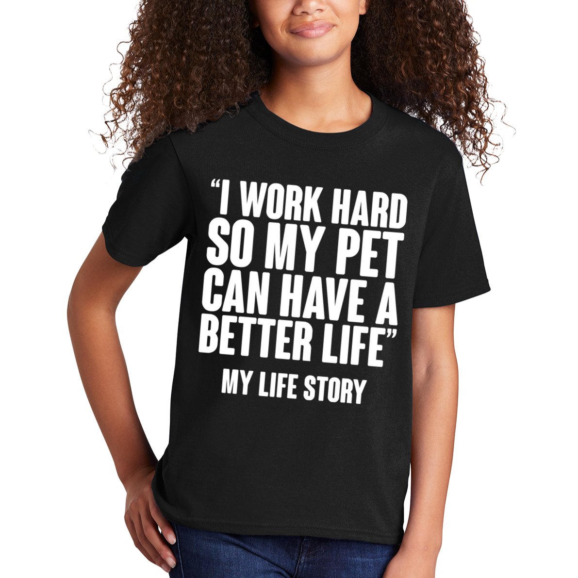I Work Hard For My Pet My Life Story Kids T-Shirt