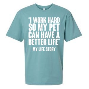 I Work Hard For My Pet My Life Story Sueded Cloud Jersey T-Shirt