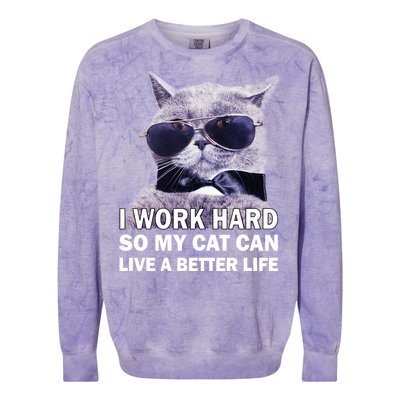 I Work Hard So My Cat Cat Live A Better Life Colorblast Crewneck Sweatshirt