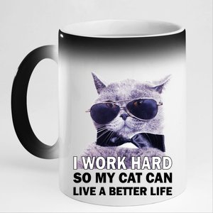 I Work Hard So My Cat Cat Live A Better Life 11oz Black Color Changing Mug