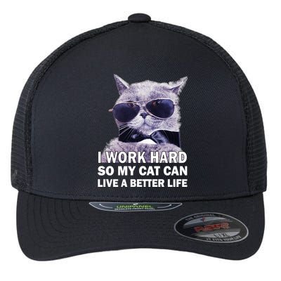 I Work Hard So My Cat Cat Live A Better Life Flexfit Unipanel Trucker Cap