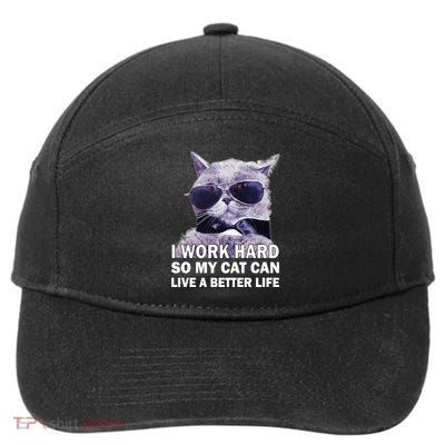 I Work Hard So My Cat Cat Live A Better Life 7-Panel Snapback Hat