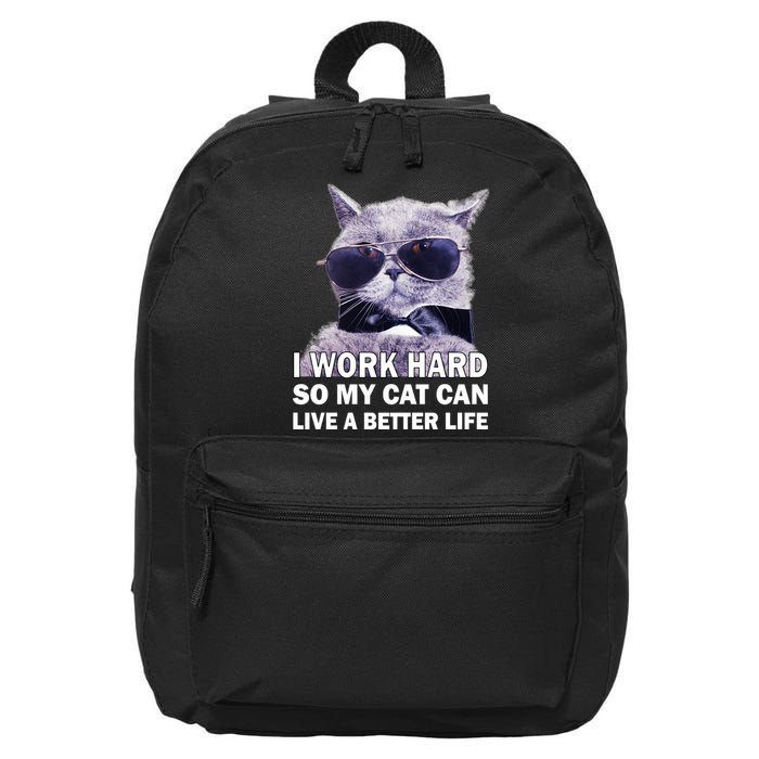 I Work Hard So My Cat Cat Live A Better Life 16 in Basic Backpack