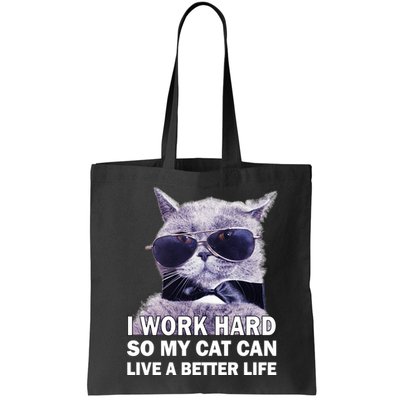 I Work Hard So My Cat Cat Live A Better Life Bag
