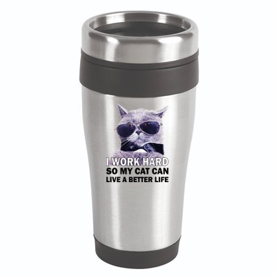 I Work Hard So My Cat Cat Live A Better Life 16oz Travel Tumbler
