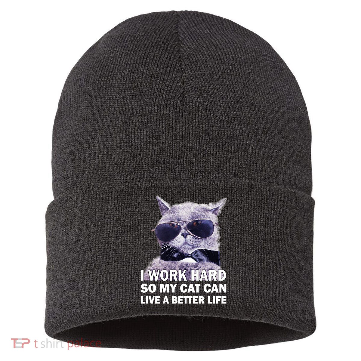 I Work Hard So My Cat Cat Live A Better Life Sustainable Knit Beanie