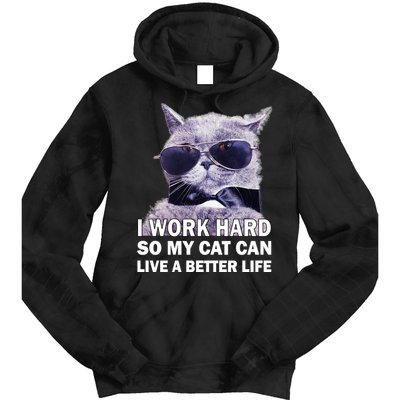 I Work Hard So My Cat Cat Live A Better Life Tie Dye Hoodie