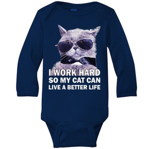 I Work Hard So My Cat Cat Live A Better Life Baby Long Sleeve Bodysuit