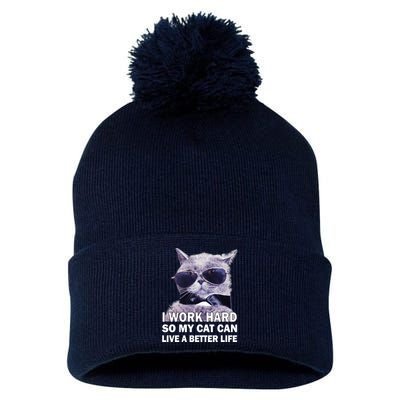 I Work Hard So My Cat Cat Live A Better Life Pom Pom 12in Knit Beanie