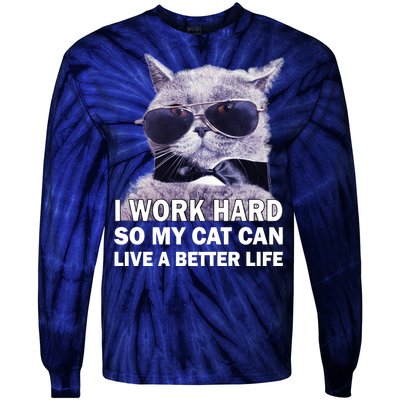 I Work Hard So My Cat Cat Live A Better Life Tie-Dye Long Sleeve Shirt