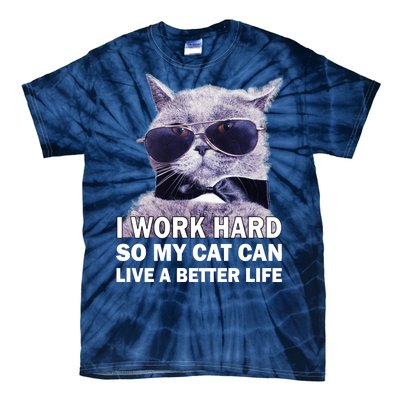 I Work Hard So My Cat Cat Live A Better Life Tie-Dye T-Shirt