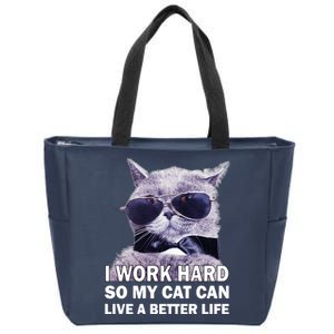 I Work Hard So My Cat Cat Live A Better Life Zip Tote Bag