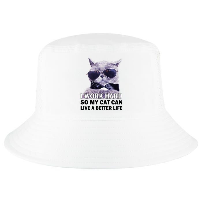 I Work Hard So My Cat Cat Live A Better Life Cool Comfort Performance Bucket Hat