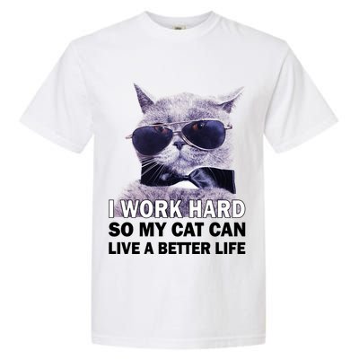 I Work Hard So My Cat Cat Live A Better Life Garment-Dyed Heavyweight T-Shirt