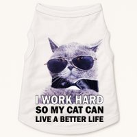 I Work Hard So My Cat Cat Live A Better Life Doggie Tank