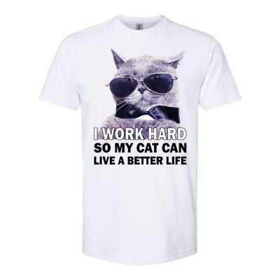 I Work Hard So My Cat Cat Live A Better Life Softstyle CVC T-Shirt