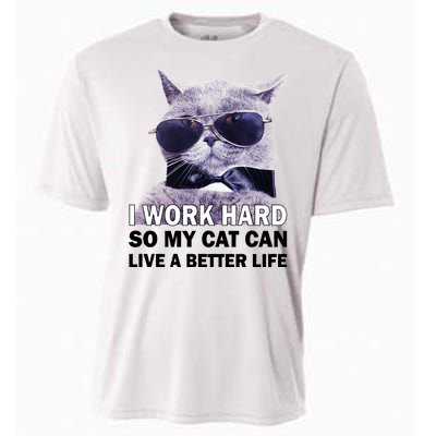 I Work Hard So My Cat Cat Live A Better Life Cooling Performance Crew T-Shirt