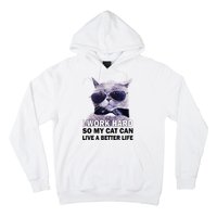 I Work Hard So My Cat Cat Live A Better Life Hoodie