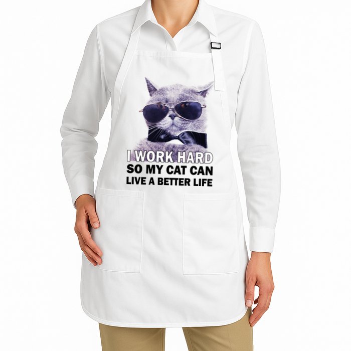 I Work Hard So My Cat Cat Live A Better Life Apron