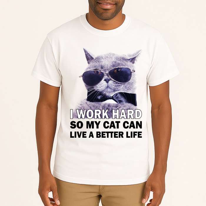 I Work Hard So My Cat Cat Live A Better Life Tall T-Shirt
