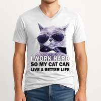 I Work Hard So My Cat Cat Live A Better Life V-Neck T-Shirt