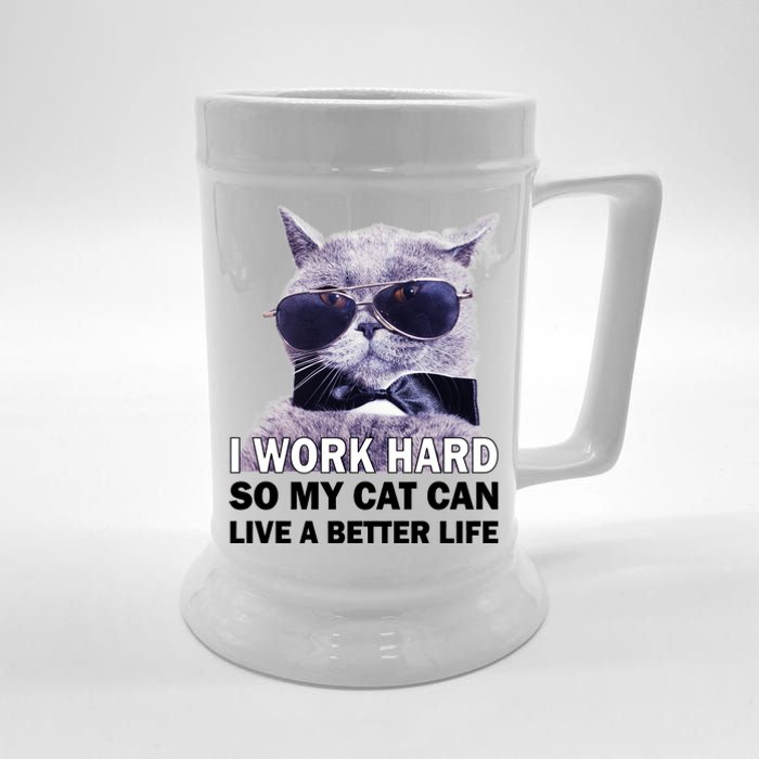 I Work Hard So My Cat Cat Live A Better Life Beer Stein