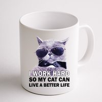 I Work Hard So My Cat Cat Live A Better Life Mug