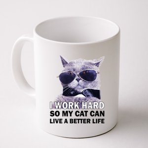 I Work Hard So My Cat Cat Live A Better Life Coffee Mug