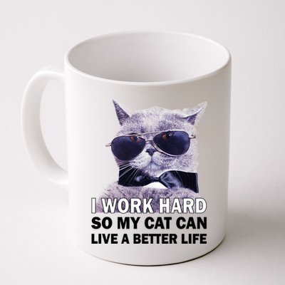 I Work Hard So My Cat Cat Live A Better Life Mug