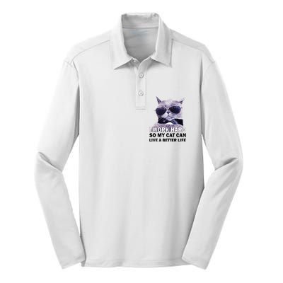 I Work Hard So My Cat Cat Live A Better Life Silk Touch Performance Long Sleeve Polo