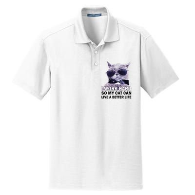 I Work Hard So My Cat Cat Live A Better Life Dry Zone Grid Polo