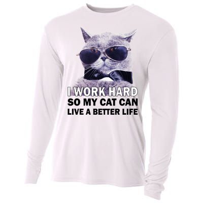 I Work Hard So My Cat Cat Live A Better Life Cooling Performance Long Sleeve Crew