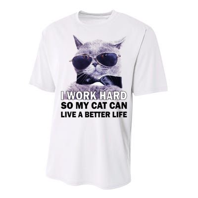 I Work Hard So My Cat Cat Live A Better Life Performance Sprint T-Shirt