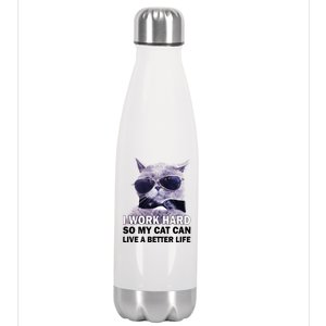 I Work Hard So My Cat Cat Live A Better Life Stainless Steel Insulated Water Bottle