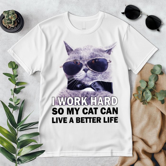 I Work Hard So My Cat Cat Live A Better Life Premium T-Shirt