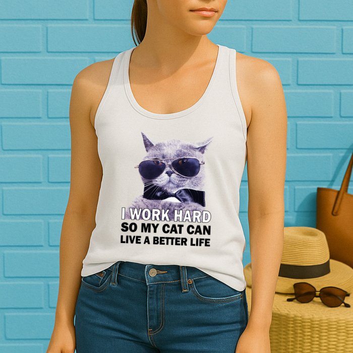 I Work Hard So My Cat Cat Live A Better Life Womens Tank Top