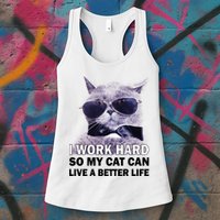 I Work Hard So My Cat Cat Live A Better Life Womens Tank Top
