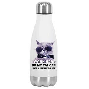 I Work Hard So My Cat Cat Live A Better Life Stainless Steel Insulated Water Bottle