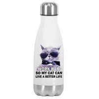 I Work Hard So My Cat Cat Live A Better Life Stainless Steel Insulated Water Bottle