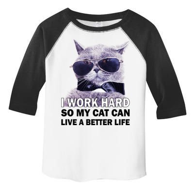 I Work Hard So My Cat Cat Live A Better Life Toddler Fine Jersey T-Shirt