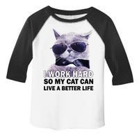 I Work Hard So My Cat Cat Live A Better Life Toddler Fine Jersey T-Shirt