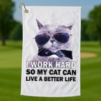I Work Hard So My Cat Cat Live A Better Life Golf Towel