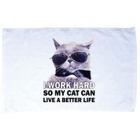 I Work Hard So My Cat Cat Live A Better Life Microfiber Hand Towel