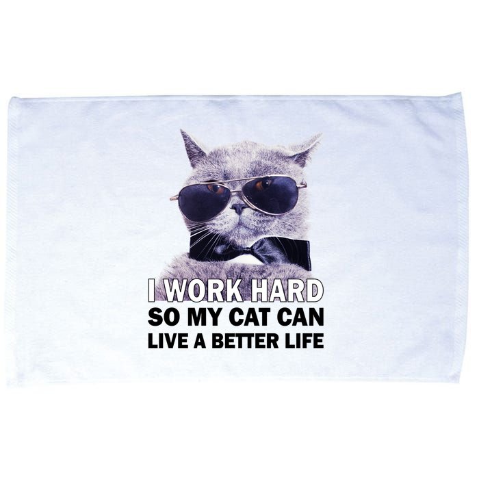 I Work Hard So My Cat Cat Live A Better Life Microfiber Hand Towel